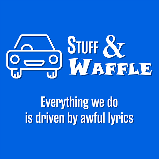 Everything we do is driven by awful lyrics