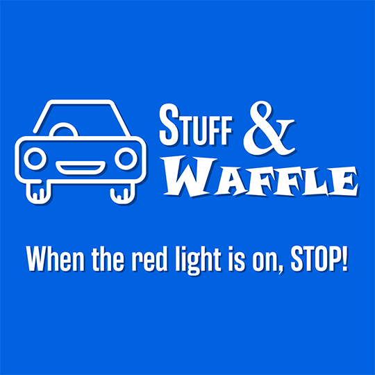 When the red light is on, STOP!