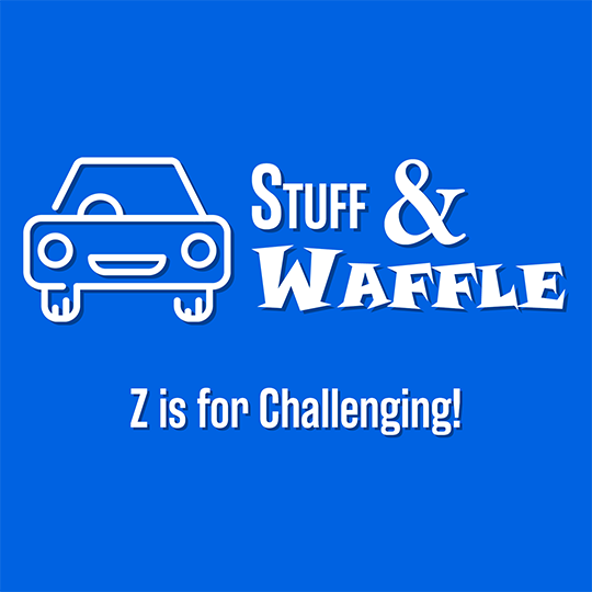 Z is for Challenging!