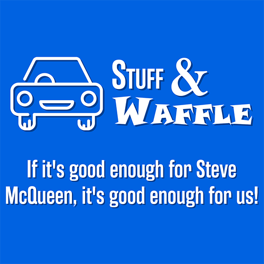 If it's good enough for Steve McQueen, it's good enough for us!