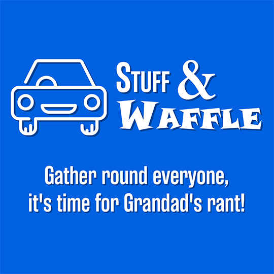 Gather round everyone, it's time for Grandad's rant!