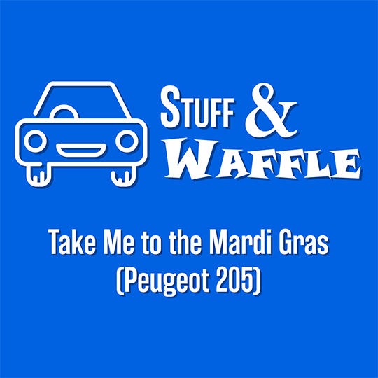 Take Me to the Mardi Gras (Peugeot 205)